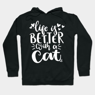 Life Is Better With A Cat. Funny Cat Lover Quote. Hoodie